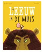 De leeuw in de muis - Rachel Bright- Prentenboek