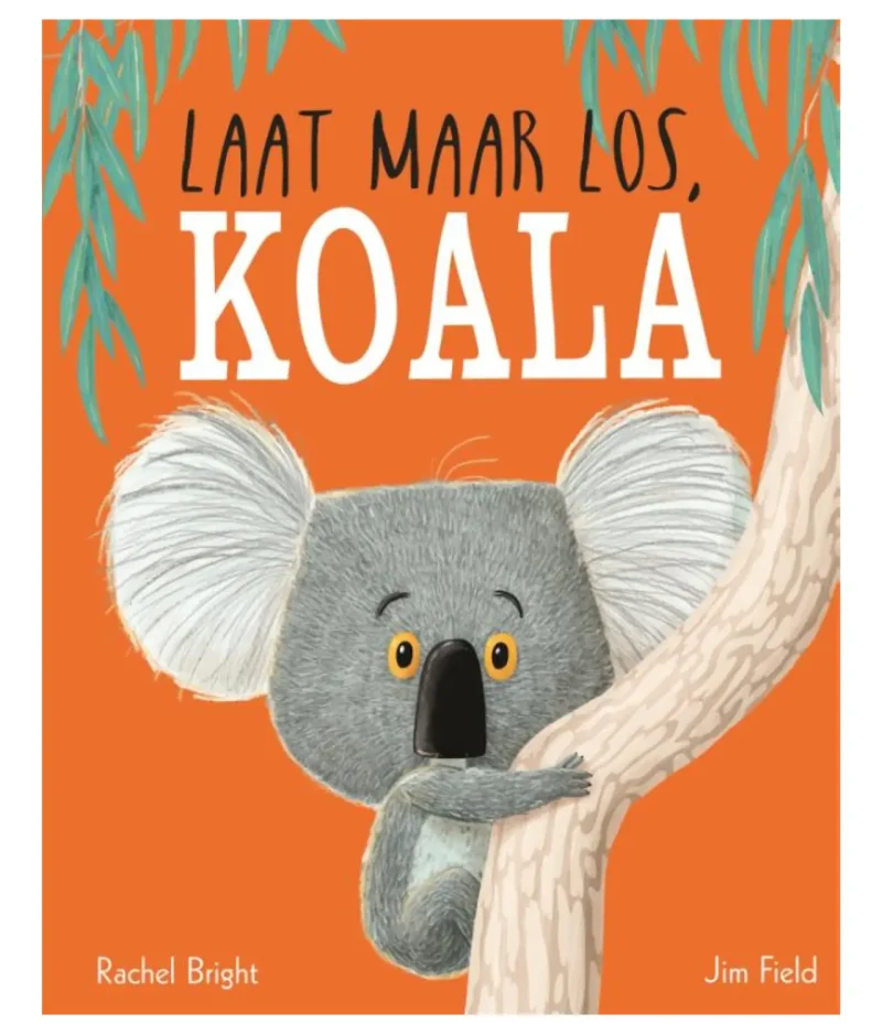 Laat maar los, Koala - Rachel Bright - Prentenboek